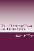 The Happiest Time of Their Lives 1514295504 Book Cover