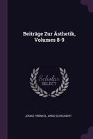 Beitr�ge Zur �sthetik, Volumes 8-9 1377678687 Book Cover