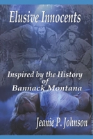 Elusive Innocents: Inspired by the History of Bannack Montana B085RQSZB2 Book Cover