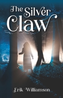 The Silver Claw B08W7DPSB9 Book Cover