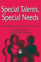 Special Talents, Special Needs: Drama for People With Learning Disabilities 1853025615 Book Cover