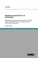 Weibliche Autorschaft im 18. Jahrhundert: Die Markierung weiblicher Autorschaft in Christoph Martin Wielands Vorwort zur „Geschichte des Fräuleins von Sternheim" 3640937309 Book Cover