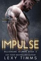 Impulse: Billionaire Romance 1721026258 Book Cover