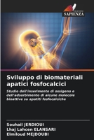 Sviluppo di biomateriali apatici fosfocalcici 6209097928 Book Cover