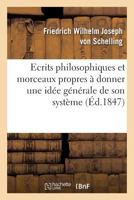 crits Philosophiques Et Morceaux Propres a Donner Une Ide Gnrale de Son Systme (Classic Reprint) 2012821294 Book Cover