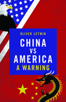China Vs America: A Warning 1785906844 Book Cover
