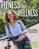 Fitness and Wellness with Web Study Guide: A Way of Life 1492552666 Book Cover