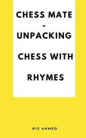 Chess Mate - Unpacking Chess with rhymes 9358313161 Book Cover