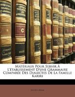 Matériaux Pour Servir À L'établissement D'une Grammaire Comparée Des Dialectes De La Famille Kariri 1149233311 Book Cover