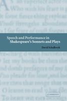 Speech and Performance in Shakespeare's Sonnets and Plays 052103633X Book Cover