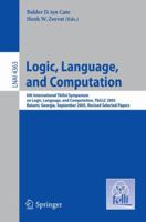 Logic, Language, and Computation: 6th International Tbilisi Symposium on Logic, Language, and Computation. Batumi, Georgia, September 12-16, 2005, Revised ... Papers (Lecture Notes in Computer Science 3540751432 Book Cover