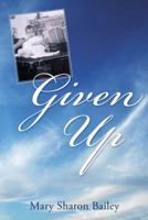 Given Up 1512754366 Book Cover