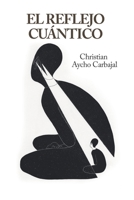 El Reflejo Cuántico (Spanish Edition) B0GQ2YCPXX Book Cover