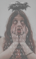 Spiriti e demoni: la vita e le indagini dei coniugi Warren B0C2SD1FBV Book Cover