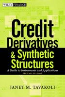 Credit Derivatives & Synthetic Structures: A Guide to Instruments and Applications, 2nd Edition 0471246565 Book Cover