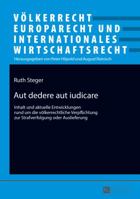 Aut Dedere Aut Iudicare: Inhalt Und Aktuelle Entwicklungen Rund Um Die Voelkerrechtliche Verpflichtung Zur Strafverfolgung Oder Auslieferung 3631733038 Book Cover