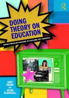 Doing Theory on Education: Using Popular Culture to Explore Key Debates 1138054089 Book Cover