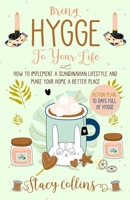 Bring Hygge To Your Life: How to Implement a Scandinavian Lifestyle and Make Your Home a Better Place B0923WHRH5 Book Cover