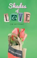 Shades of Love (In Letters) 1481738291 Book Cover