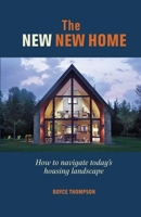 The New New Home: How to navigate the ever-changing housing landscape 1627103880 Book Cover