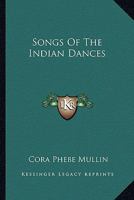 Songs Of The Indian Dances 1432577131 Book Cover