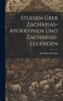 Studien Über Zacharias-Apokryphen Und Zacharias-Legenden 1021657530 Book Cover