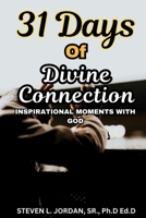 31 Days of Divine Connection: Inspirational Moment with God 3265614123 Book Cover