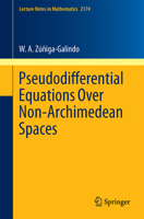 Pseudodifferential Equations Over Non-Archimedean Spaces 3319467379 Book Cover