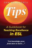 TIPS: A Guidebook for Teaching Excellence in ESL 1642374040 Book Cover