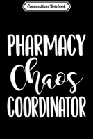 Composition Notebook: Pharmacy Chaos Coordinator Cute Pharmacist Pharm tech Journal/Notebook Blank Lined Ruled 6x9 100 Pages 1701563444 Book Cover