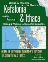 Kefalonia & Ithaca Hiking & Walking Topographic Map Atlas 1:30000 Ionian Islands Hiking & Walking in Greece Home of Odysseus in Homer's Odyssey: Trails, Hikes & Walks Topographic Map (Travel Maps) 1725582139 Book Cover