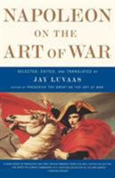 Napoleon on the Art of War 0684851857 Book Cover
