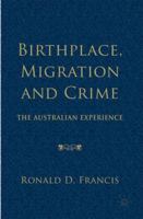 Birthplace, Migration and Crime: The Australian Experience 1349481602 Book Cover