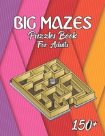 Big Mazes Puzzles Book For Adults: Girls and Boys Activity Maze Puzzle Lovers Star - Double - Quad Level Mazes Books - Tons of Challenge and Fun for y B08S534QW4 Book Cover
