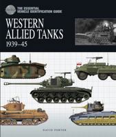 The Essential Vehicle Identification Guide: Western Allied Tanks 1939-45 1906626324 Book Cover