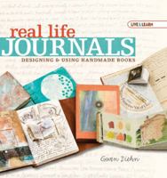 Real Life Journals: Designing & Using Handmade Books 1600594921 Book Cover