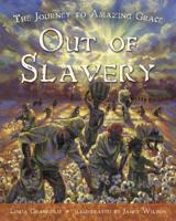 Out of Slavery: The Journey to Amazing Grace 0887769152 Book Cover