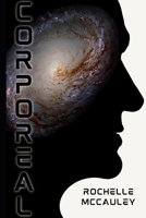 Corporeal: Book 2 of Stars & Galaxies B0DPSY6234 Book Cover