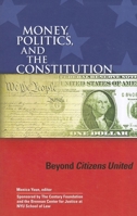 Money, Politics, and the Constitution: Beyond Citizens United 0870785214 Book Cover