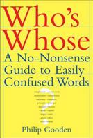 Who's Whose: A No-Nonsense Guide to Easily Confused Words 0802714641 Book Cover