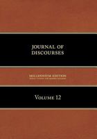 Journal of Discourses: Volume 12 1600960251 Book Cover