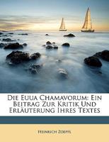 Die Euua Chamavorum: Ein Beitrag Zur Kritik Und Erläuterung Ihres Textes 1148471375 Book Cover