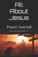 All About Jesus: Prayer Journal B098RYTZLV Book Cover