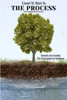 The Process: Maturity into Sonship, The Prerequisite for Dominion 0578190710 Book Cover