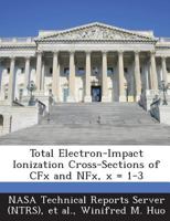 Total Electron-Impact Ionization Cross-Sections of Cfx and Nfx, X = 1-3 1289292582 Book Cover