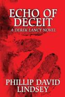 Echo of Deceit: A Derek Lancy Novel 1630009989 Book Cover