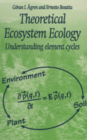 Theoretical Ecosystem Ecology: Understanding Element Cycles 0521646510 Book Cover