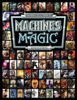 Machines and Magic: Vol. 1 International Fantasy and Sci Fi Art 0987789503 Book Cover