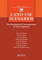Land Use Scenarios: Environmental Consequences of Development (Integrative Studies in Water Management & Land Deve) 1138112305 Book Cover