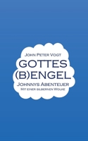 Gottes (B)Engel: Johnnys Abenteuer mit einer silbernen Wolke 3756200353 Book Cover